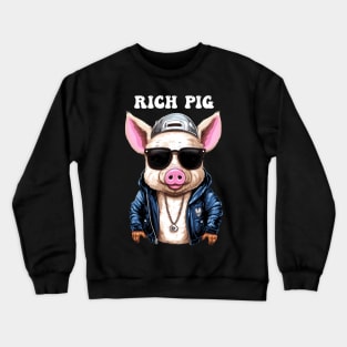 Rich Pig Crewneck Sweatshirt